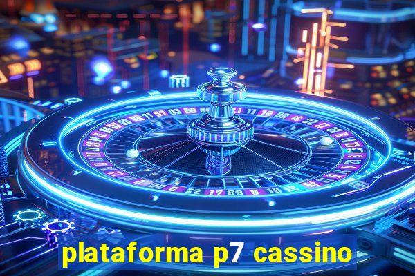 plataforma p7 cassino